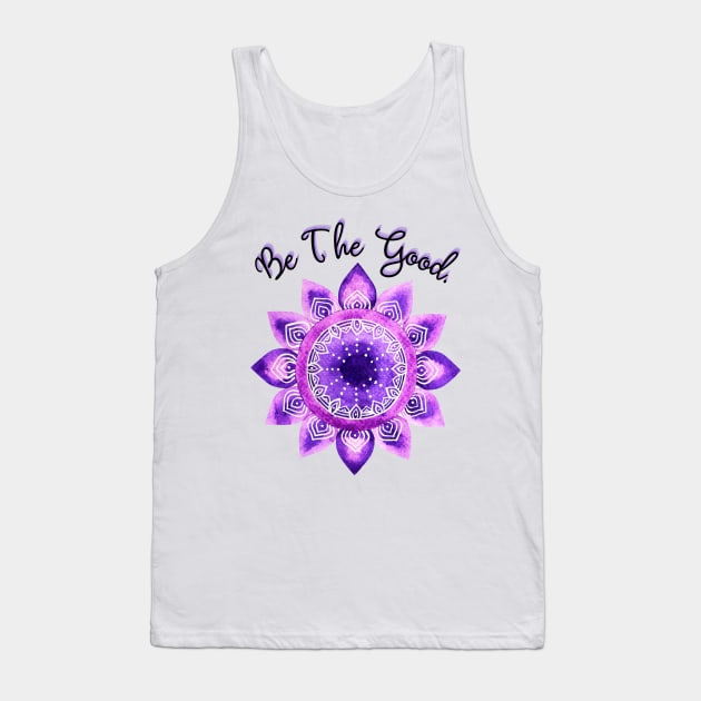 Be the Good Tank Top by Dizzy Lizzy Dreamin